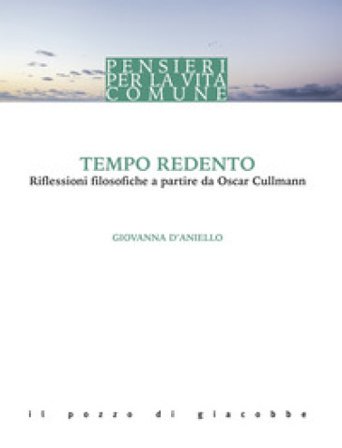 Tempo redento. Riflessioni filosofiche a partire da Oscar Cullmann Giovanna D'Aniello