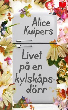 Livet på en kylskåpsdörr - Bok av Alice Kuipers - Pocket