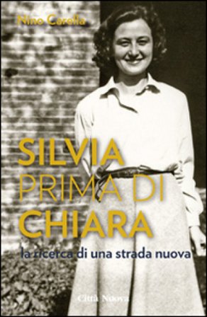 Silvia prima di Chiara. La ricerca di una strada nuova Nino Carella