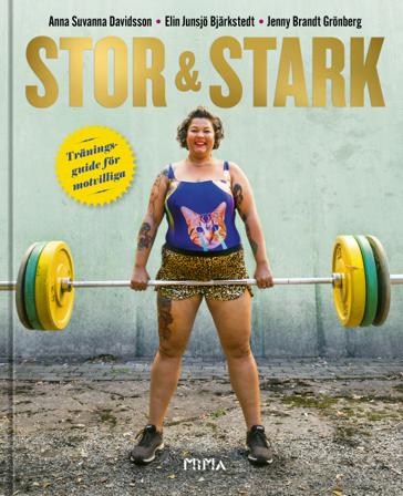 Stor & stark : träningsguide för motvilliga - Bok av Anna Suvanna Davidsson & Elin Junsjö Bjärkstedt - Inbunden