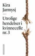 Utrolige hendelser i kvinnecelle nr. 3 - Bok av Kira Jarmysj - Pocket