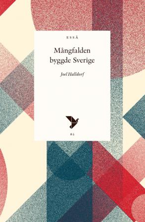 Mångfalden byggde Sverige - Bok av Joel Halldorf - Häfte