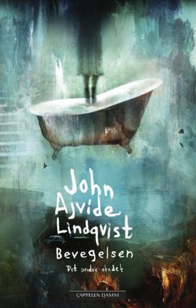 Bevegelsen - Bok av John Ajvide Lindqvist - Hardback