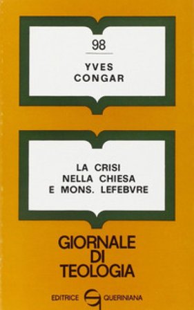 La crisi nella Chiesa e mons. Lefèbvre Yves Marie-Joseph Congar