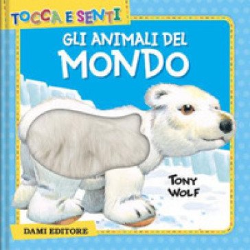 Gli animali del mondo. Ediz. a colori Clementina Coppini