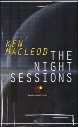 The night sessions Ken MacLeod