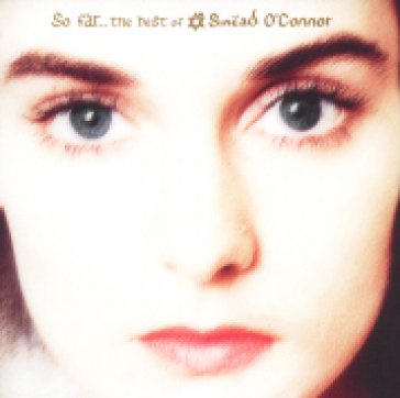 So far - the best of sinead o'