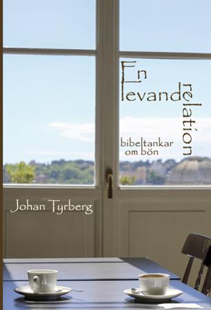 En levande relation : bibeltankar om bön - Bok av Johan Tyrberg - Danskt band