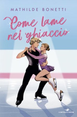 Come lame nel ghiaccio Mathilde Bonetti