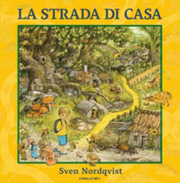 La strada di casa. Ediz. a colori Sven Nordqvist