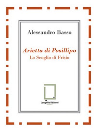 Arietta di Posillipo. Lo Scoglio di Frisio Alessandro Basso