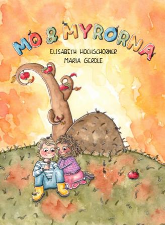 Mo och myrorna - Bok av Elisabeth Hochschorner & Maria Gerdle - Inbunden