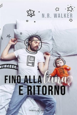 Fino alla luna e ritorno N. R. Walker