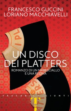 Un disco dei Platters. Romanzo di un maresciallo e una regina Francesco Guccini