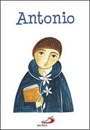 Antonio. Ediz. illustrata Maria Loretta Giraldo