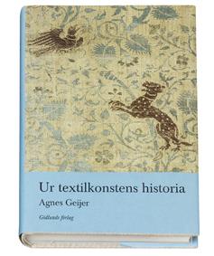 Ur textilkonstens historia - Bok av Agnes Geijer - Inbunden