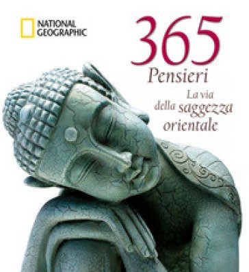 365 pensieri. La via della saggezza orientale. Ediz. a colori