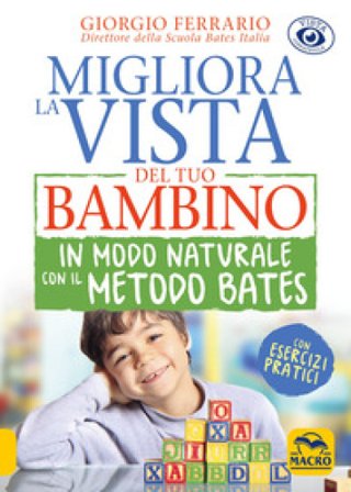 Migliora la vista del tuo bambino in modo naturale con il metodo Bates Giorgio Ferrario