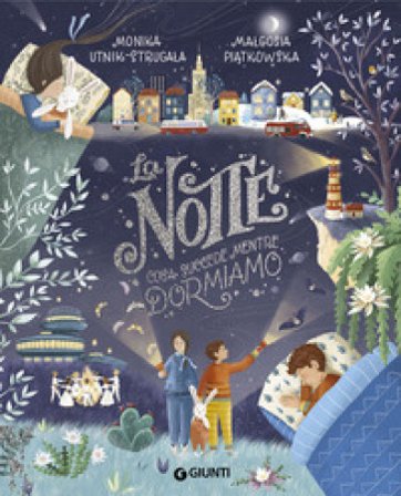 La notte. Cosa succede mentre dormiamo Monika Utnik-Strugala