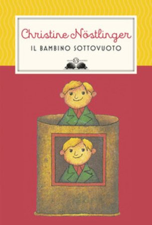 Il bambino sottovuoto. Nuova ediz. Christine Nostlinger