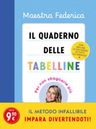 Il quaderno delle tabelline. Per non sbagliarle più Federica Maestra