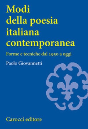 Modi della poesia italiana contemporanea. Forme e tecniche dal 1950 a oggi Paolo Giovannetti