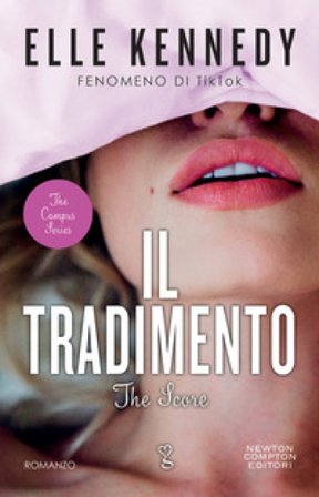 Il tradimento. The campus series. The score Elle Kennedy
