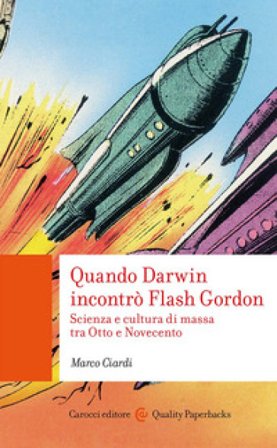 Quando Darwin incontrò Flash Gordon Marco Ciardi