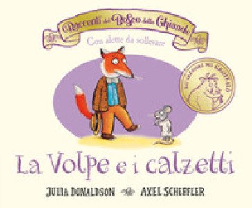 I racconti del Bosco delle Ghiande. La Volpe e i calzetti. Ediz. a colori Julia Donaldson
