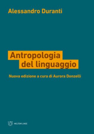 Antropologia del linguaggio. Nuova ediz. Alessandro Duranti