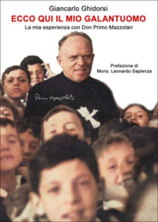 Ecco qui il mio galantuomo. La mia esperienza con Don Primo Mazzolari Giancarlo Ghidorsi