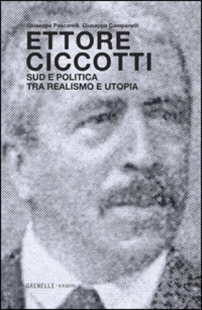 Ettore Ciccotti. Sud e politica tra realismo e utopia Giuseppe Pascarelli