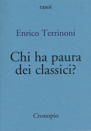 Chi ha paura dei classici? Enrico Terrinoni
