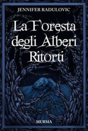La foresta degli alberi ritorti Jennifer Radulovic