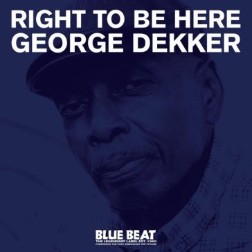 Right to be here George Dekker
