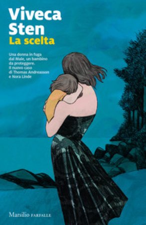 La scelta. I misteri di Sandhamn. Vol. 7 Viveca Sten