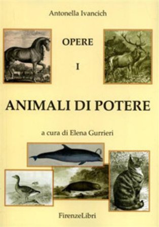 Animali di potere. Vol. 1 Antonella Ivancich