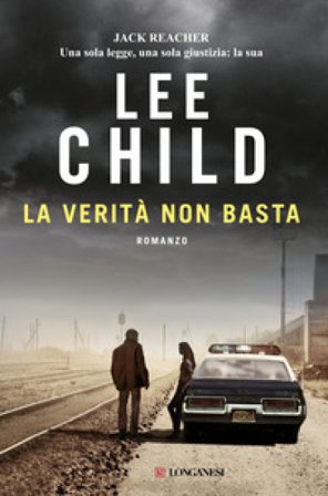La verità non basta Lee Child