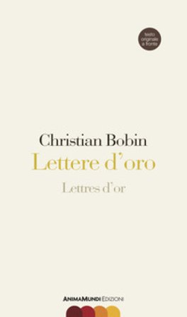 Lettere d'oro-Lettres d'or. Testo originale a fronte. Ediz. bilingue Christian Bobin