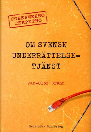 Om svensk underrättelsetjänst - Bok av Jan-Olof Grahn - Inbunden
