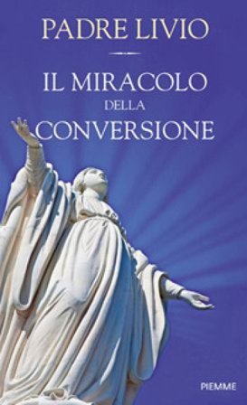Il miracolo della conversione Livio Fanzaga