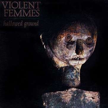 Hallowed ground (remaster) Violent Femmes