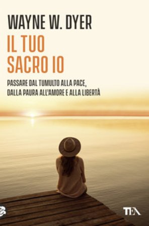 Il tuo sacro io Wayne W. Dyer