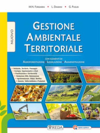 Nuovo Gestione ambientale territoriale. Con elementi di programmazione e valorizzazione agroambientale. Per gli Ist. tecnici agrari. Con e-book. Con 