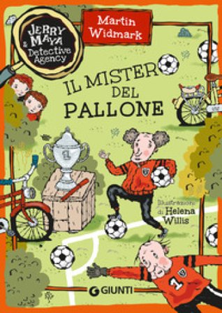 Il mistero del pallone. Jerry & Maya detective agency Martin Widmark