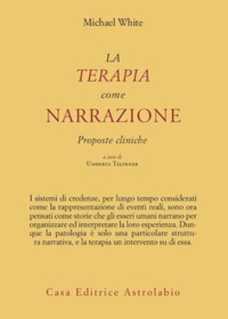 La terapia come narrazione. Proposte cliniche Michael White