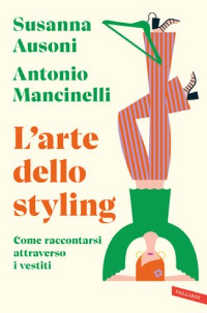 L'arte dello styling. Come raccontarsi attraverso i vestiti Susanna Ausoni