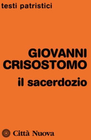 Il sacerdozio Giovanni (san) Crisostomo
