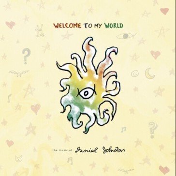 Welcome to my world Daniel Johnston