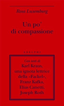 Un po' di compassione Rosa Luxemburg